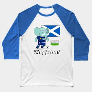 ⚽ Scotland Football, Elephant Scores Goal, Tiugainn! Team Spirit Baseball T-Shirt